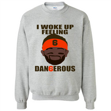 Load image into Gallery viewer, I Woke Up Feeling Dangerous Baker Mayfield