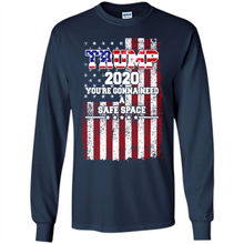 Load image into Gallery viewer, Trump 2020 You_re Gonna Need A Safe Space Funny