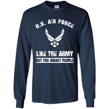 Load image into Gallery viewer, US Air Force - Like The Army But For Smart People