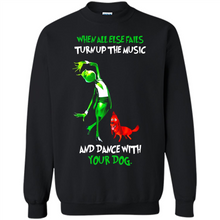 Load image into Gallery viewer, Grinch When All Else Fails Turn Up The Music And Dance With Your Dog