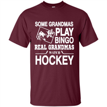 Load image into Gallery viewer, Some Grandmas Play Bingo Real Grandmas Watch Hockey