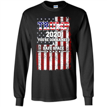 Load image into Gallery viewer, Trump 2020 You_re Gonna Need A Safe Space Funny