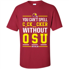 Load image into Gallery viewer, You Can’t Spell Cocksucker Without OSU # Zawin store