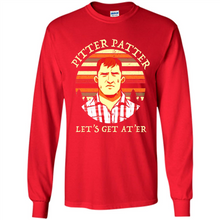 Load image into Gallery viewer, Wayne Letterkenny-Pitter Patter Let's Get At'er