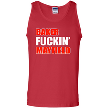 Load image into Gallery viewer, Baker fuckin' Mayfield