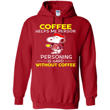 Load image into Gallery viewer, Snoopy Coffee Helps Me Person Personing Is Hard Without Coffee