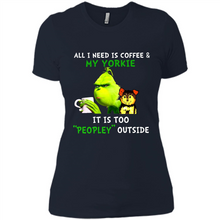 Load image into Gallery viewer, Grinch All I need is coffee and my Yorkie it is too peopley outside