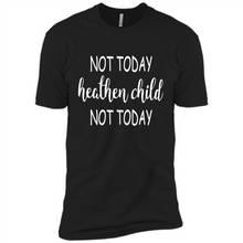 Load image into Gallery viewer, Not Today Heathen Child Not Today # Zawin