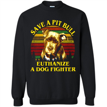 Load image into Gallery viewer, Save A Pit Bull Euthanize A Dog Fighter Vintage