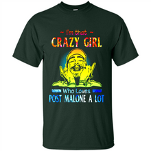 Load image into Gallery viewer, I'm That Crazy Girl Who Loves Post Malone A Lot # Zawin store