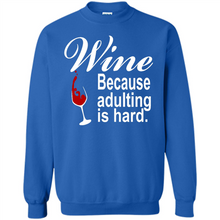 Load image into Gallery viewer, Wine Because Adulting Is Hard