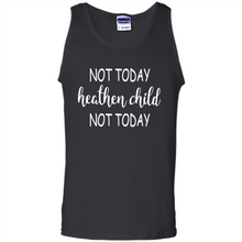Load image into Gallery viewer, Not Today Heathen Child Not Today # Zawin