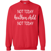 Load image into Gallery viewer, Not Today Heathen Child Not Today # Zawin