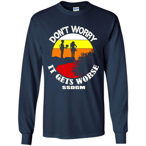 Don't Worry It Gets Worse SSDGM # Zawin store