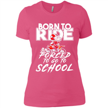 Load image into Gallery viewer, Born To Ride Forced To Go To School Motorcycle Rider