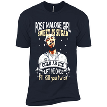 Load image into Gallery viewer, Post Malone Girl Sweet As Sugar Cold As Ice Hurt Me Once I'll Kill You Twice # Zawin