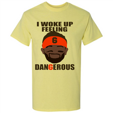 Load image into Gallery viewer, I Woke Up Feeling Dangerous Baker Mayfield