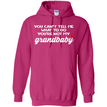 Load image into Gallery viewer, You Can't Tell Me What To Do You're Not My Grandbaby # Zawin