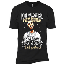 Load image into Gallery viewer, Post Malone Girl Sweet As Sugar Cold As Ice Hurt Me Once I'll Kill You Twice # Zawin