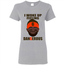 Load image into Gallery viewer, I Woke Up Feeling Dangerous Baker Mayfield