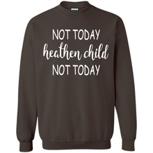 Load image into Gallery viewer, Not Today Heathen Child Not Today # Zawin