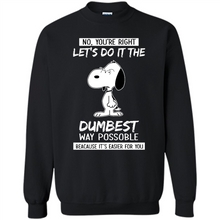 Load image into Gallery viewer, Snoopy Let's Do It The Dumbest Way Possible