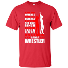 Load image into Gallery viewer, I Am A Wrestler Wrestling - I Am The Offense I Am The Defense