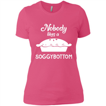 Load image into Gallery viewer, Nobody Likes a Soggy Bottom