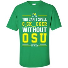 Load image into Gallery viewer, You Can’t Spell Cocksucker Without OSU # Zawin store