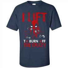 Load image into Gallery viewer, Deadpool - I Lift To Burn Off The Crazy # Zawin store