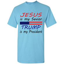 Load image into Gallery viewer, Jesus is my savior trump is my president