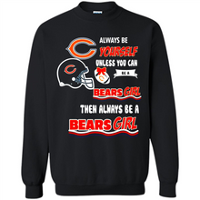 Load image into Gallery viewer, Always Be Yourself Unless You Can Be A Bears Girl