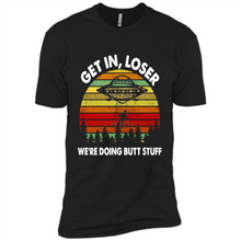Load image into Gallery viewer, Get In Loser We’re Doing Butt Stuff Vintage # Zawin store