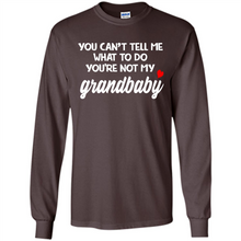 Load image into Gallery viewer, You Can't Tell Me What To Do You're Not My Grandbaby # Zawin