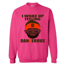 Load image into Gallery viewer, I Woke Up Feeling Dangerous Baker Mayfield