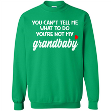Load image into Gallery viewer, You Can't Tell Me What To Do You're Not My Grandbaby # Zawin