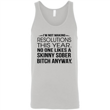 Load image into Gallery viewer, I’m Not Making Resolutions This Year No One Like A Skinny Sober Bitch Anyway Sport