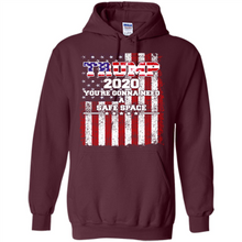 Load image into Gallery viewer, Trump 2020 You_re Gonna Need A Safe Space Funny