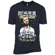 Load image into Gallery viewer, Post Malone Girl Sweet As Sugar Cold As Ice Hurt Me Once I'll Kill You Twice # Zawin
