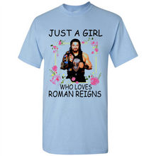 Load image into Gallery viewer, Just A Girl Who Loves Roman Reigns