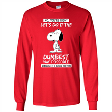 Load image into Gallery viewer, Snoopy Let's Do It The Dumbest Way Possible