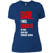 Load image into Gallery viewer, Dad, I Will Always Be Your Little Girl Financial Burden
