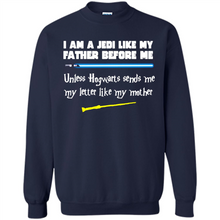 Load image into Gallery viewer, I Am A Jedi Like My Father Unless Hogwarts Sends Me My Letter Like My Mother # Zawin store