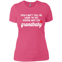 Load image into Gallery viewer, You Can't Tell Me What To Do You're Not My Grandbaby # Zawin
