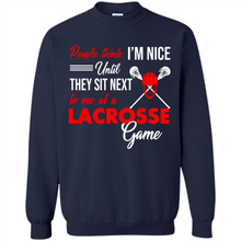 Load image into Gallery viewer, People Think I'm Nice Until They Sit Next To Me At A Lacrosse Game # Zawin