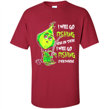 Load image into Gallery viewer, Grinch I Will Go Fishing Here Or There I Will Go Fishing Everywhere