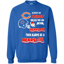 Load image into Gallery viewer, Always Be Yourself Unless You Can Be A Bears Girl
