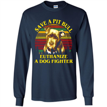 Load image into Gallery viewer, Save A Pit Bull Euthanize A Dog Fighter Vintage