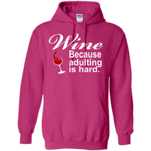 Load image into Gallery viewer, Wine Because Adulting Is Hard