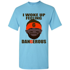 I Woke Up Feeling Dangerous Baker Mayfield